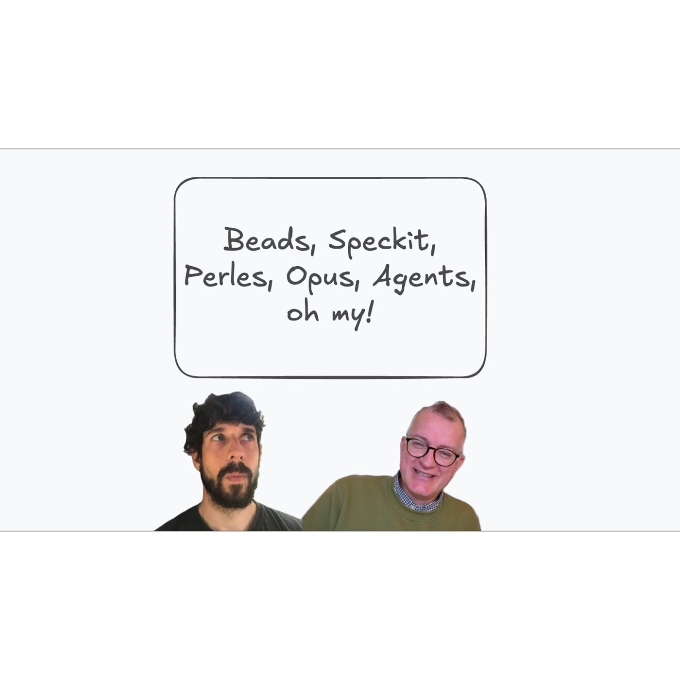 Beads, Speckit, Perles, Opus, Agents, oh my!
