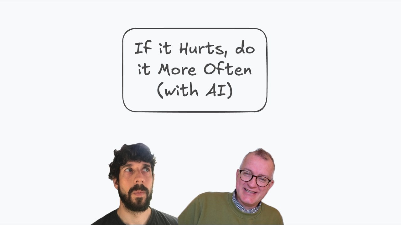 If it Hurts, do it More Often (with AI)