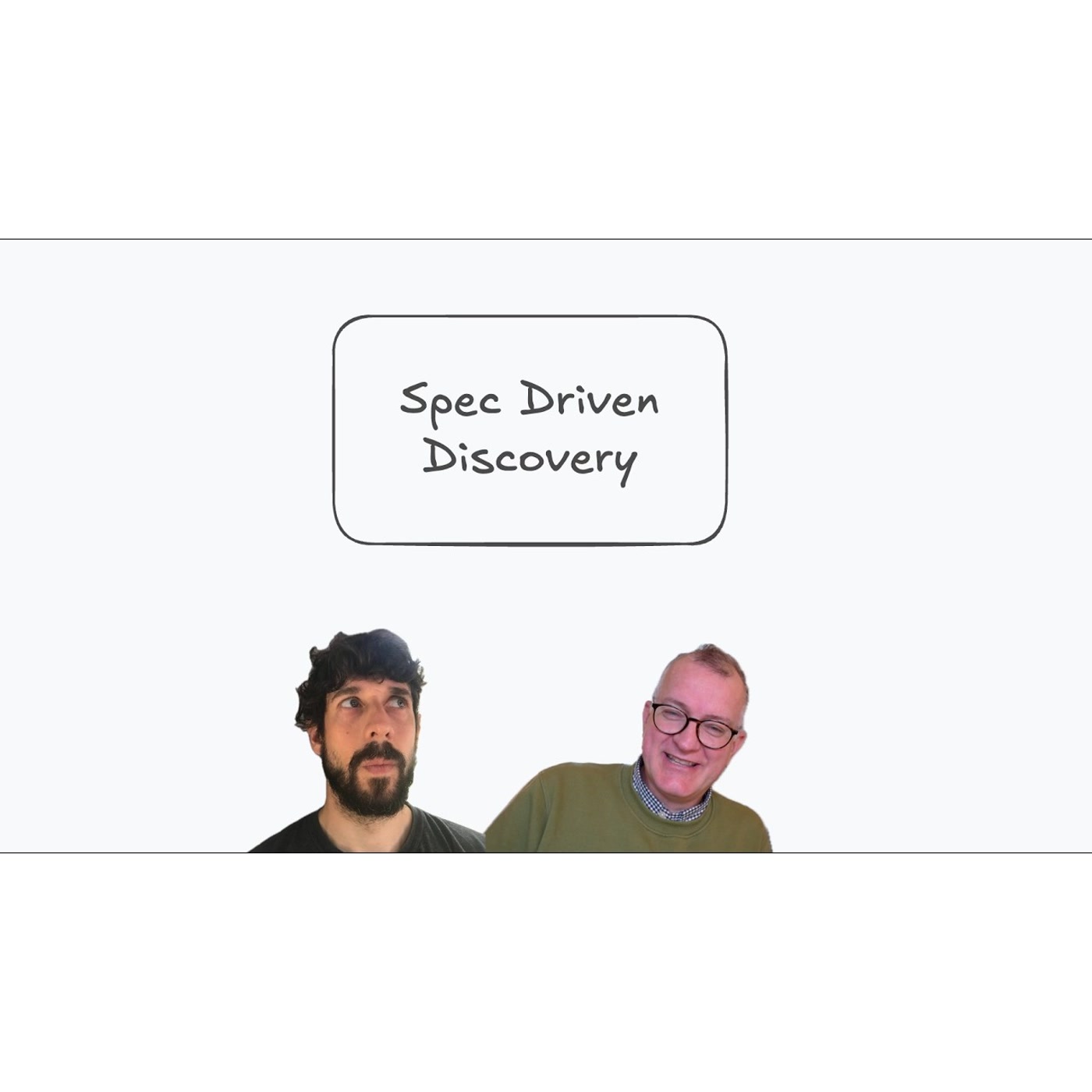 Spec Driven Discovery