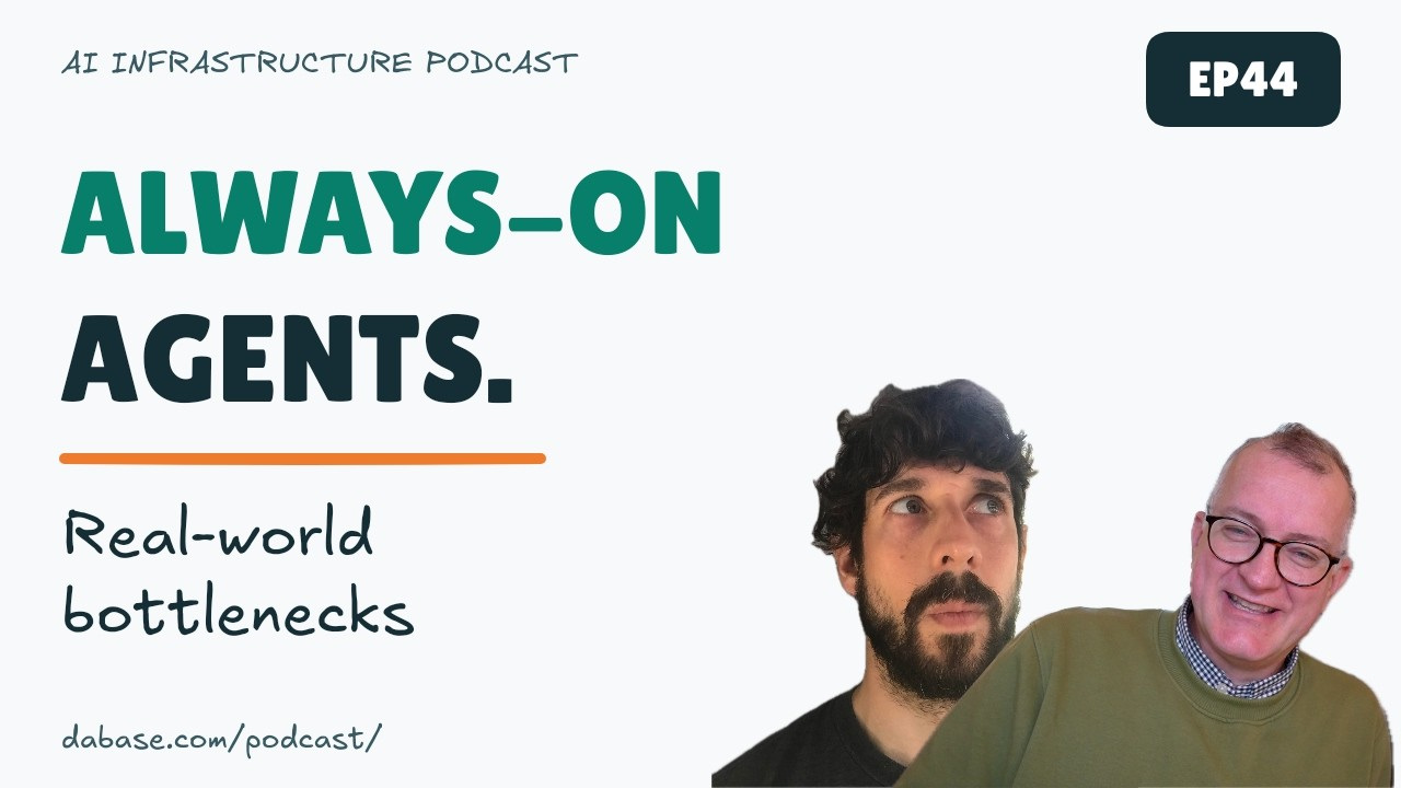Always-on agents, real-world bottlenecks